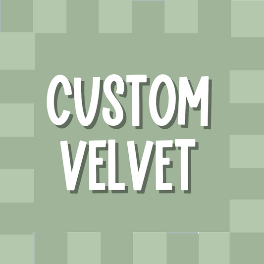 Custom velvet